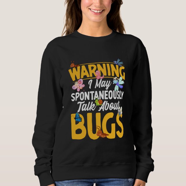 Sweatshirt Science des insectes Bug Je parle spontanément des (Devant)
