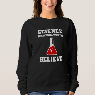 Sweatshirt Science Doesn't Care Entomologist Premium