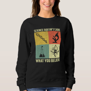 Sweatshirt Science Ne Se Soucie Pas De Ce Que Vous Croyez Ret