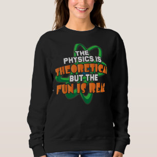 Sweatshirt Science Réelle Physique Théorique Chimiste