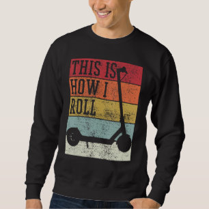 Sweatshirt Scooter Electro C'Est Comme Ça Que Je Roule Vintag