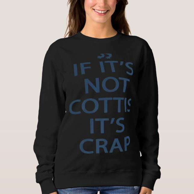 Sweatshirt Scotland Ancestry If It's Not Scottish It's Crap   (Devant)