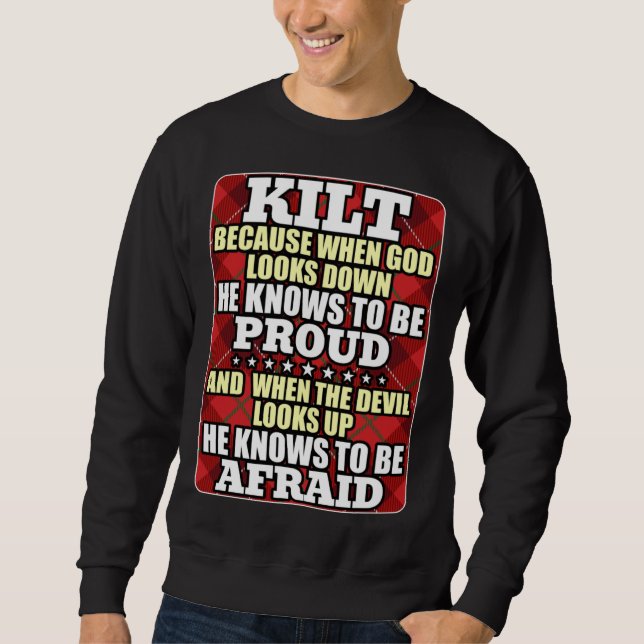 Sweatshirt Scots Saying Kilt Because God Knows Who To Be Prou (Devant)
