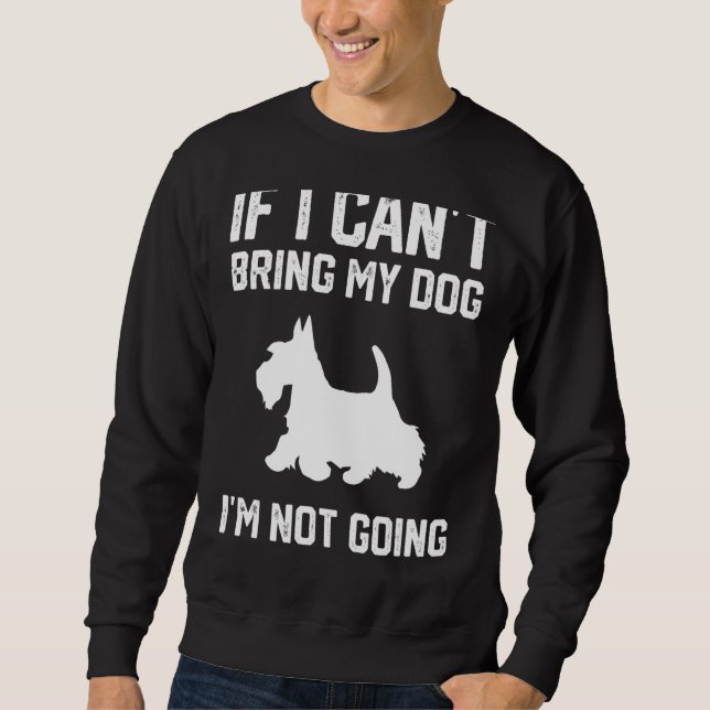 Sweatshirt Scottish Terrier Si je ne peux pas amener mon chie (Devant)