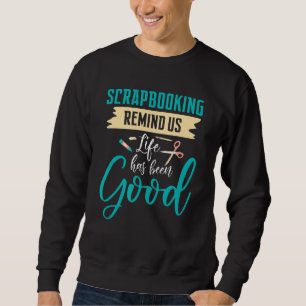 Sweatshirt Scrapbooking Rappelez-Nous Que La Vie A Été Bonne
