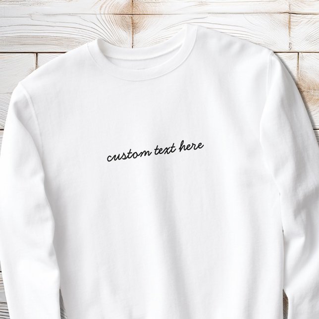 Sweatshirt Script Minimaliste Moderne Citation Personnalisée (Créateur téléchargé)
