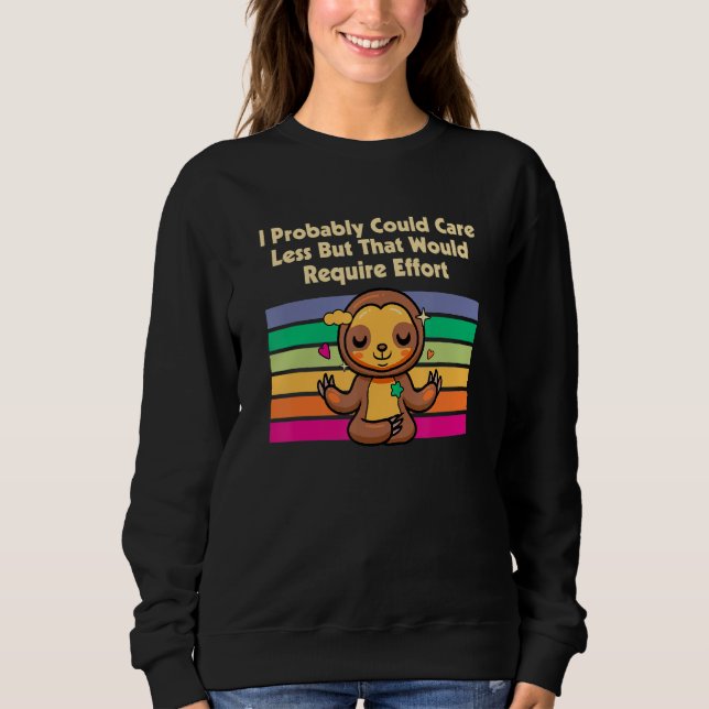 Sweatshirt Se soucier moins nécessiterait des efforts Memes d (Devant)