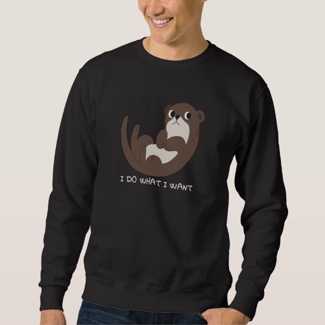 Sweatshirt Sea Otter I Do What I Want (Devant)