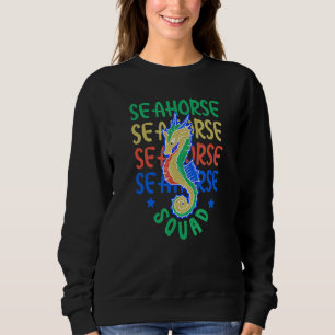 Sweatshirt Seahorse Squad Ironic Citation mignon animal marin