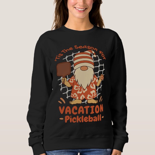 Sweatshirt Season For Vacation Pickleball  Men Women Apparel (Devant)