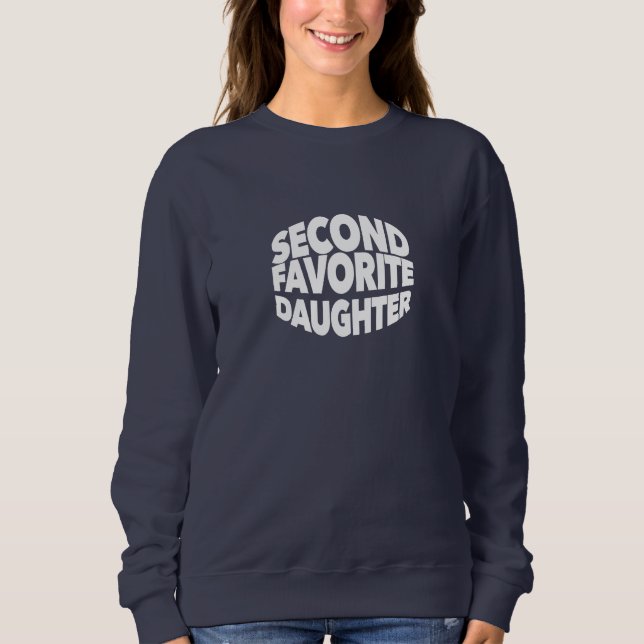 Sweatshirt Second FAVORITE DAUGHTER best 2nd child funny sis (Devant)
