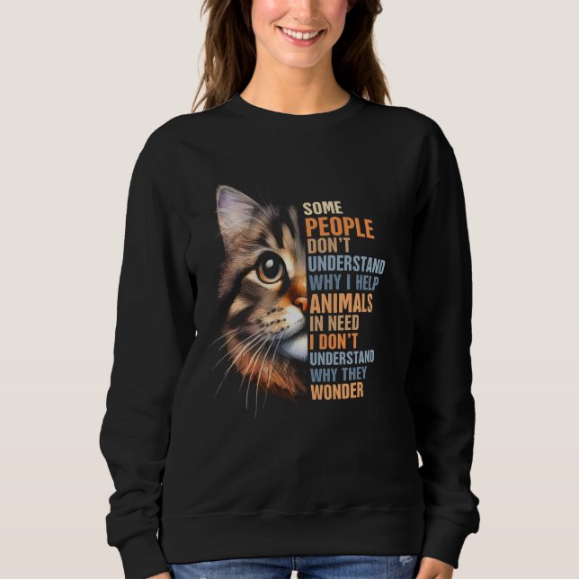 Sweatshirt Secourir des chats Certaines personnes ne comprenn (Devant)