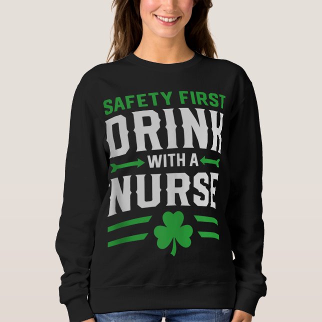 Sweatshirt Sécurité Boire d'abord avec une infirmière St Patr (Devant)
