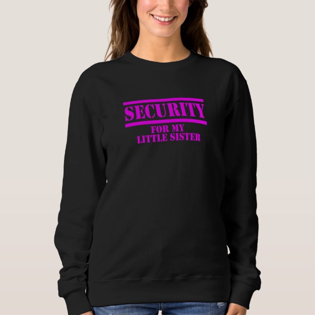 Sweatshirt Sécurité Enfants Pour Ma Petite Soeur (Devant)
