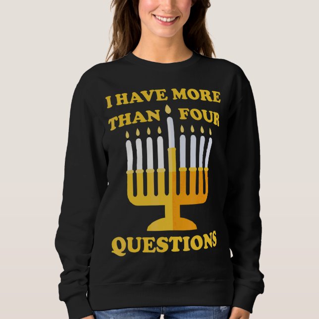 Sweatshirt Seder de Pâque Juif J'Ai Plus De Quatre Questi (Devant)
