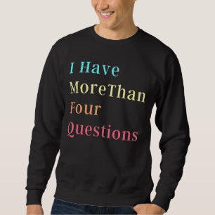 Sweatshirt Séder Pâque J'Ai Plus De Quatre Questions 9