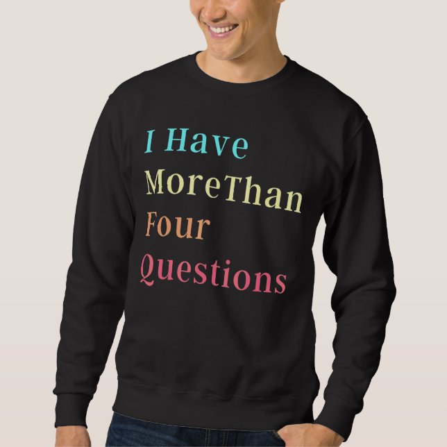 Sweatshirt Séder Pâque J'Ai Plus De Quatre Questions 9 (Devant)