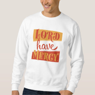 Sweatshirt Seigneur aie pitié