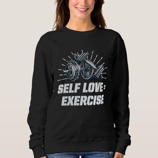 Sweatshirt Self Love Exercise Workout Motivational Quote Gym (Devant)