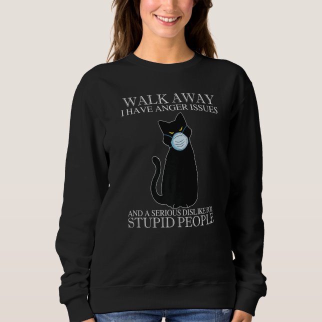 Sweatshirt S'éloigner J'ai des problèmes de colère et une ave (Devant)