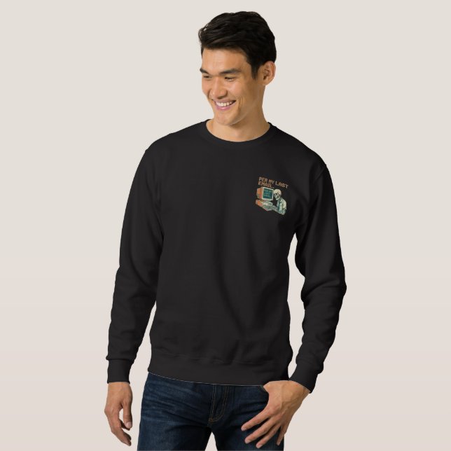 Sweatshirt Selon Mon Dernier Courriel | Drôle de squelette ré (Devant entier)