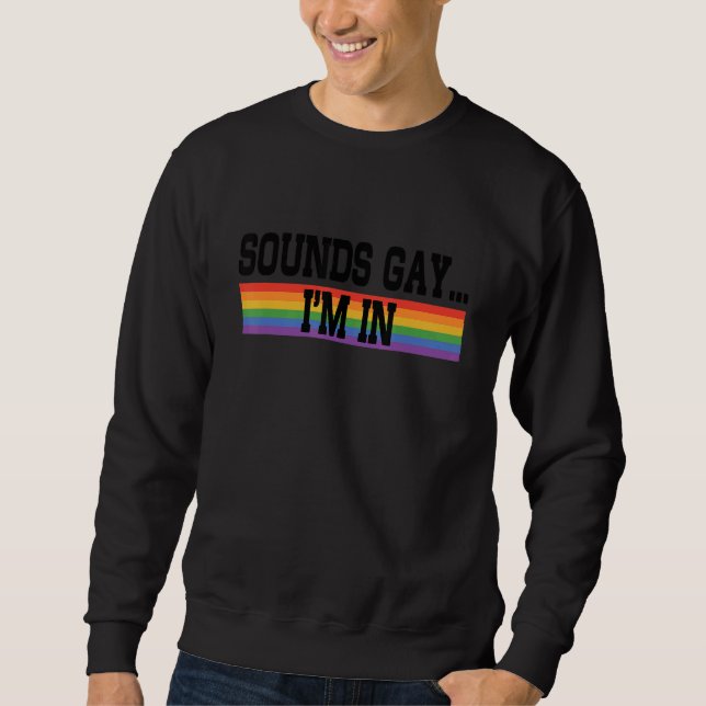 Sweatshirt Semble gay, je suis dans la fierté amour arc-en-ci (Devant)