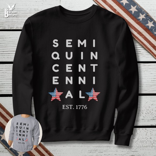 Sweatshirt Semi quincentenaire États-Unis 250 Ans (SEMI QUINCENTENNIAL sweatshirt celebrating 250th anniversary of USA Independence on July 4th)