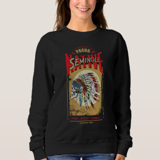 Sweatshirt Seminole Native American Indian Warrior Tribe Prou