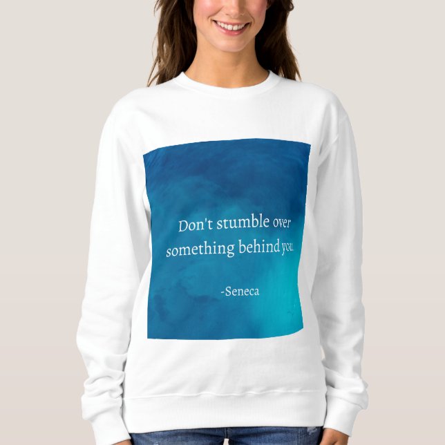 Sweatshirt Seneca : Concentrons-nous sur l'avenir, ne tombez  (Devant)