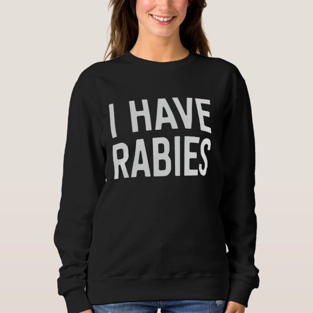 Sweatshirt Sensibilisation à la rage J'ai la rage Drôle de Ra (Devant)