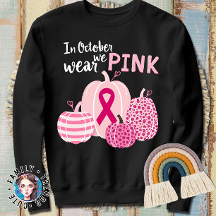 Sweatshirt Sensibilisation Au Cancer En Octobre Nous Portons 