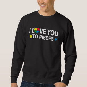 Sweatshirt Sensibilisation sur l'autisme Je T'Aime Aux Pièces