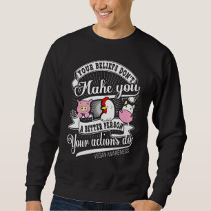 Sweatshirt Sensibilisation végane Vos croyances ne font pas d