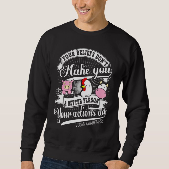 Sweatshirt Sensibilisation végane Vos croyances ne font pas d (Devant)
