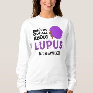 Sweatshirt SENSIBILISER LUPUS À NE PAS ÊTRE Clueless