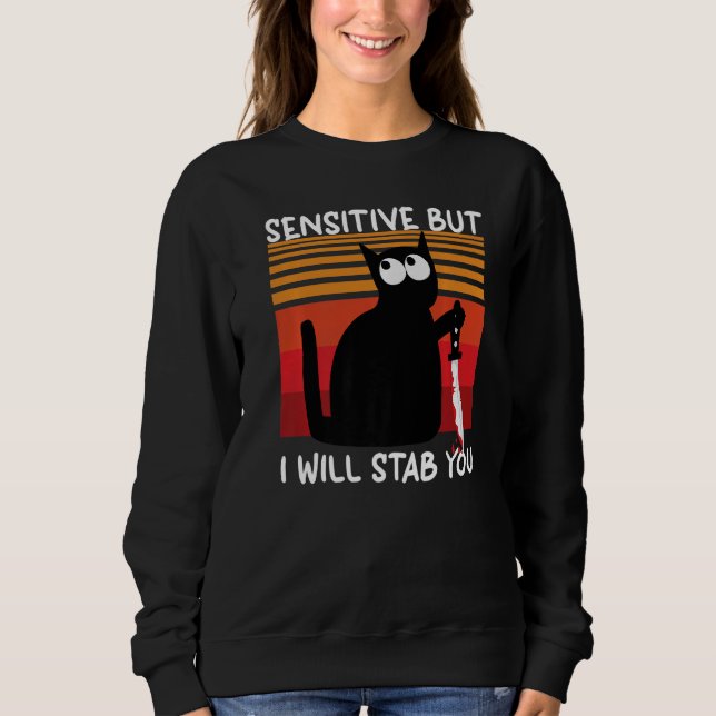 Sweatshirt Sensibles Mais Je Te Poignarderai Chat (Devant)