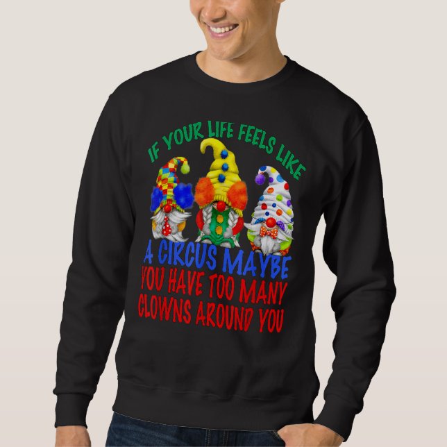 Sweatshirt Sentez Comme Un Cirque Sarcasme Gnomes En Clown (Devant)