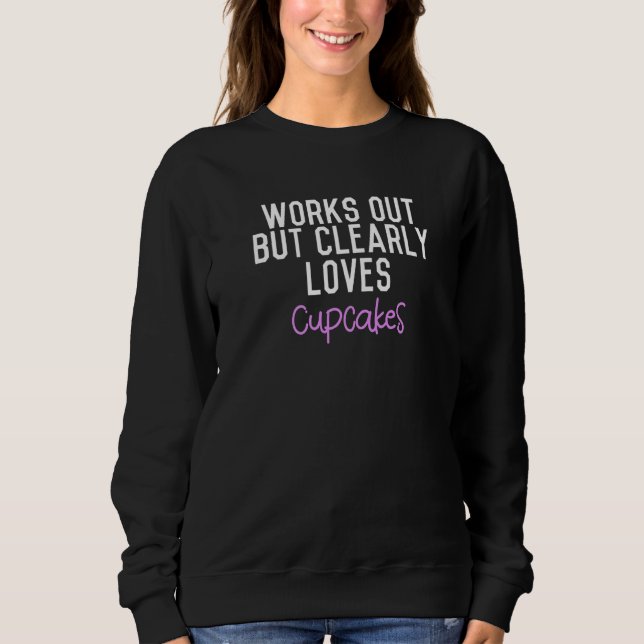 Sweatshirt S'entraîne Mais Aime Clairement Les Cupcakes Premi (Devant)