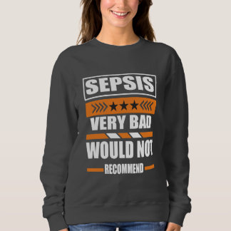Sweatshirt Sepsis Très Mauvais Ne Recommande Pas Sepsis Award