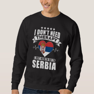 Sweatshirt Serbie Je n'ai pas besoin de thérapie j'ai juste b