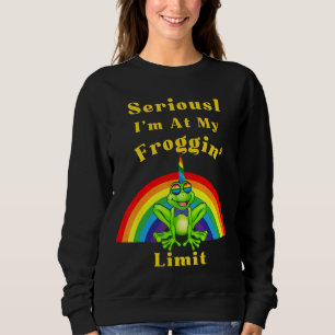 Sweatshirt Sérieusement, je suis à ma Froggin' Limit Vêtement