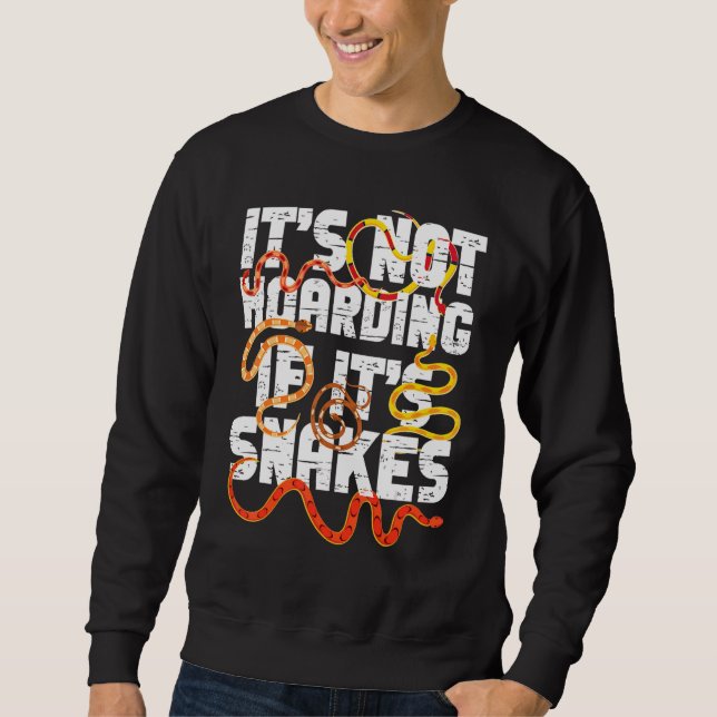 Sweatshirt Serpent serpent Il n'y a pas de Hoarding Si c'est  (Devant)