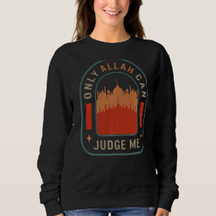Sweatshirt Seul Allah Peut Me Juger Musulman Prier Arabe Isla