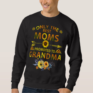 Sweatshirt Seules Les Meilleures Mères Sont Promues Aux Mères