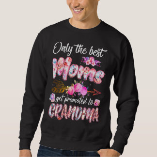 Sweatshirt Seules Les Meilleures Moms Sont Promues À Grand-Mè