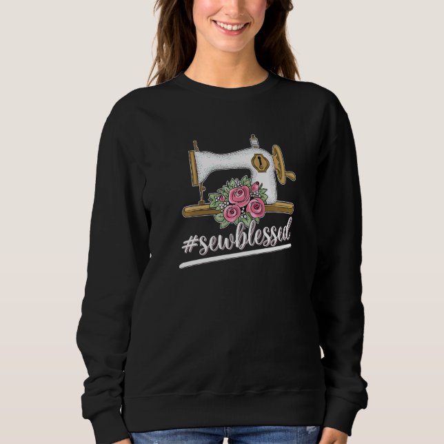 Sweatshirt Sewblessed for a Tailors Sewers Women Quilters (Devant)