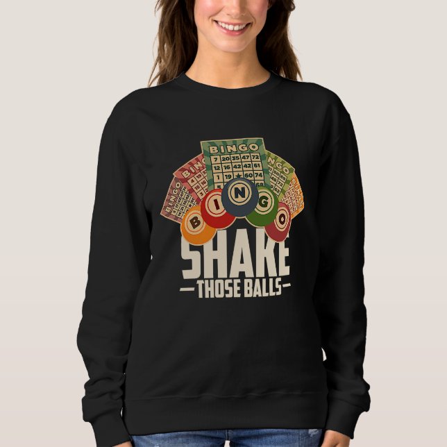Sweatshirt Shake Those Balls Funny Bingo T (Devant)