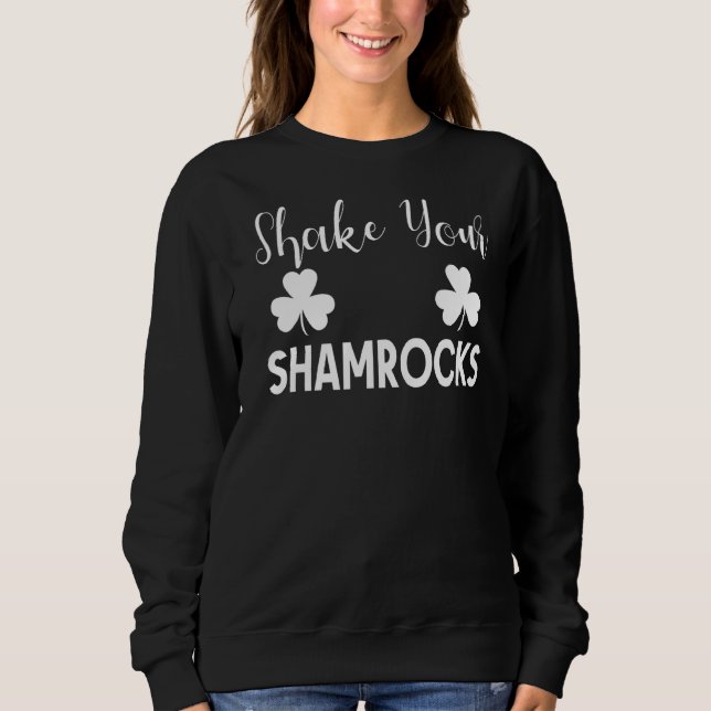 Sweatshirt Shake Your Shamrock Jour de la Saint Patrick Irlan (Devant)
