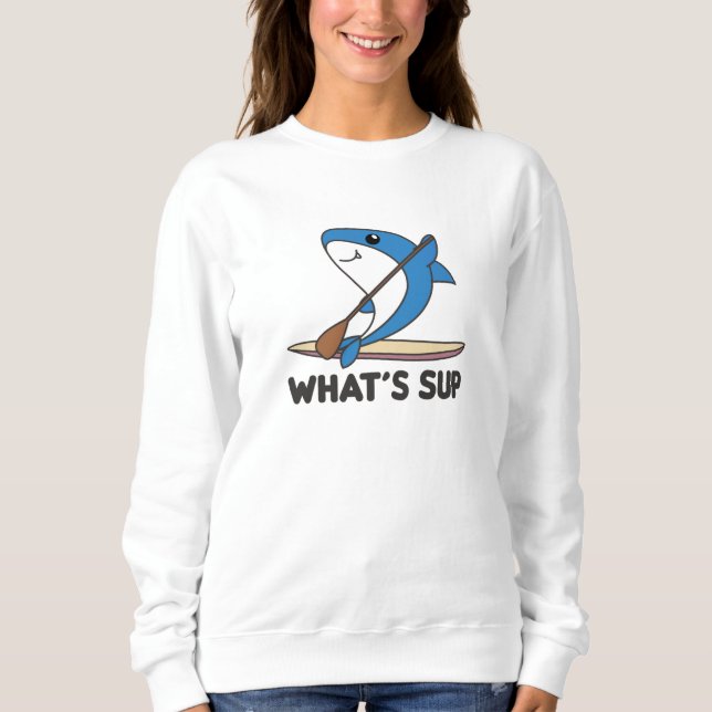 Sweatshirt Shark Whats Sup Team Funny Sharks Paddle (Devant)