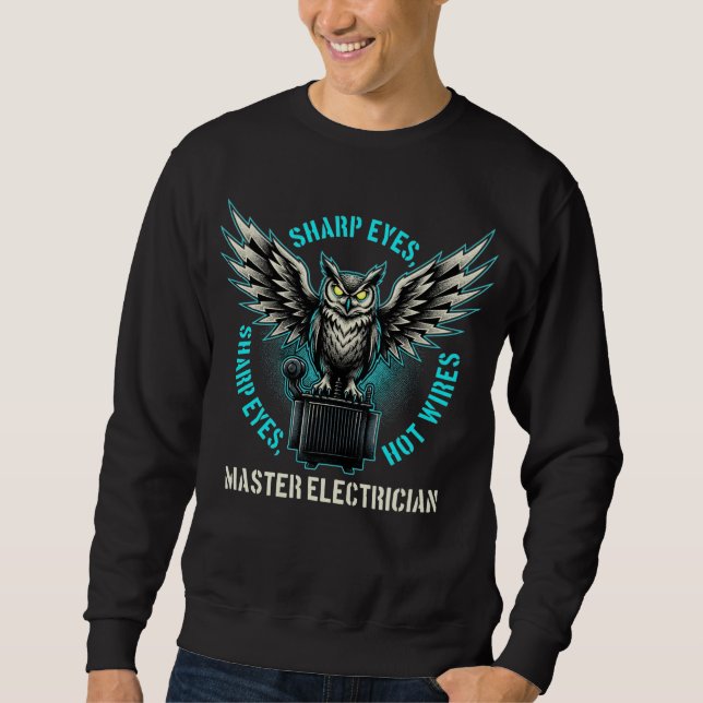 Sweatshirt Sharp Eyes Hot Wires Master Electrician Gift (Devant)